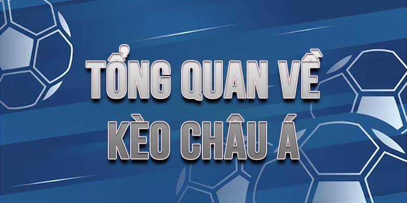 Giới thiệu đôi nét chính về mô hình cược châu Á 