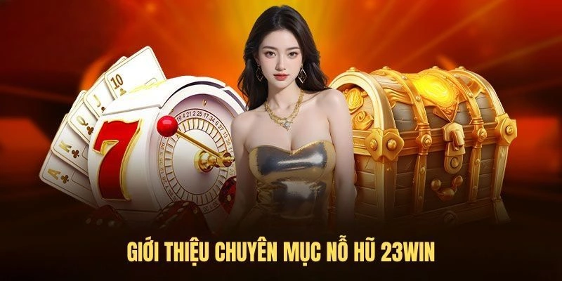 Nổ hũ 23win và những ưu điểm